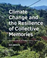 A+BE Architecture and the Built Environment - Climate Change and the Resilience of Collective ­Memories