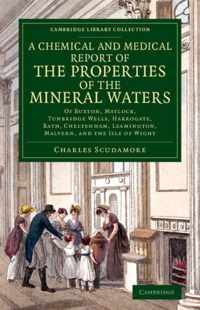 A Chemical and Medical Report of the Properties of the Mineral Waters