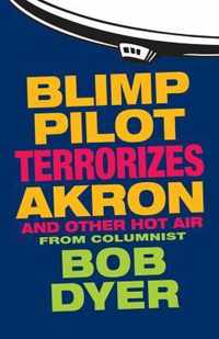 Blimp Pilot Terrorizes Akron