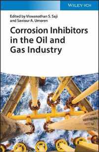 Corrosion Inhibitors in the Oil and Gas Industry