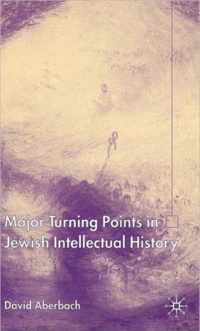 Major Turning Points in Jewish Intellectual History