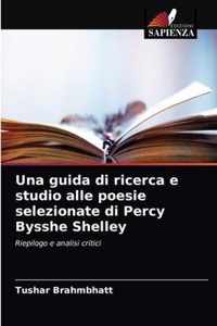 Una guida di ricerca e studio alle poesie selezionate di Percy Bysshe Shelley