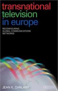 Transnational Television In Europe: Reconfiguring Global Communications Networks