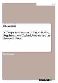 A Comparative Analysis of Insider Trading Regulation: New Zealand, Australia and the European Union