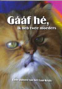 Gááf Hé, Ik Heb Twee Moeders