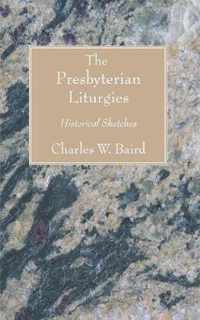 The Presbyterian Liturgies