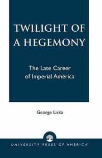 Twilight of a Hegemony