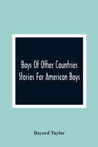 Boys Of Other Countries; Stories For American Boys