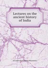 Lectures on the ancient history of India