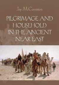 Pilgrimage and Household in the Ancient Near East