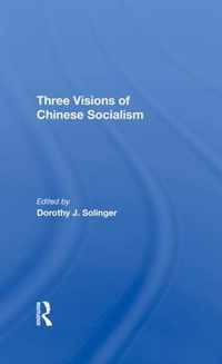 Three Visions Of Chinese Socialism