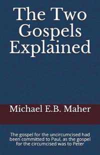 The Two Gospels Explained