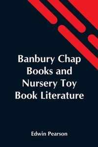 Banbury Chap Books And Nursery Toy Book Literature