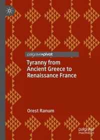 Tyranny from Ancient Greece to Renaissance France