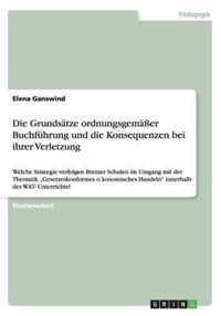 Die Grundsatze ordnungsgemasser Buchfuhrung und die Konsequenzen bei ihrer Verletzung