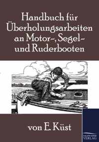 Handbuch fur UEberholungsarbeiten an Motor-, Segel- und Ruderbooten