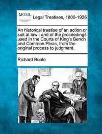 An Historical Treatise of an Action or Suit at Law