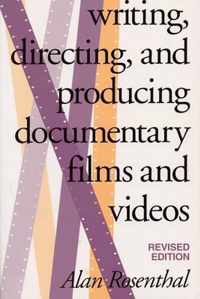 Writing, Directing, and Producing Documentary Films and Videos