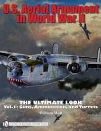 U.S. Aerial Armament in World War II The Ultimate Look