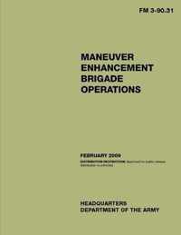 FM 3-90.31 Maneuver Enhancement Brigade Operations