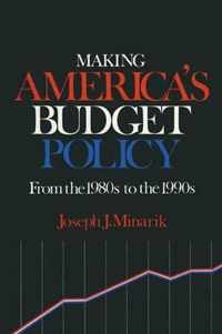 Making America's Budget Policy from the 1980's to the 1990's