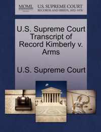 U.S. Supreme Court Transcript of Record Kimberly v. Arms