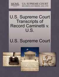 U.S. Supreme Court Transcripts of Record Caminetti v. U.S.