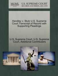 Handley v. Stutz U.S. Supreme Court Transcript of Record with Supporting Pleadings