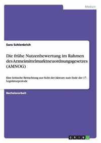 Die fruhe Nutzenbewertung im Rahmen des Arzneimittelmarktneuordnungsgesetzes (AMNOG)