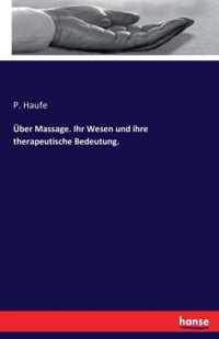 UEber Massage. Ihr Wesen und ihre therapeutische Bedeutung.