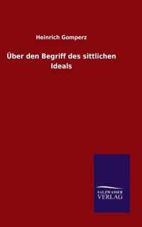 UEber den Begriff des sittlichen Ideals