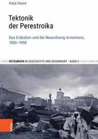 Tektonik Der Perestroika: Das Erdbeben Und Die Neuordnung Armeniens, 1985-1998