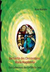 Die Goettin des Christentums: Maria Magdalena