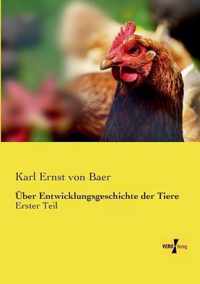 UEber Entwicklungsgeschichte der Tiere