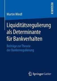 Liquiditatsregulierung als Determinante fur Bankverhalten