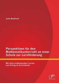 Perspektiven fur den Mathematikunterricht an einer Schule zur Lernfoerderung