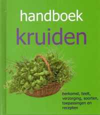 Handboek kruiden - Herkomst, teelt, verzorging, soorten, toepassingen en recepten