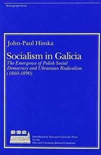 Socialism in Galicia - The Emergence of Polish Social Democracy and Ukrainian Radicalism