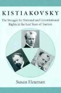 Kistiakovsky - The Struggle for National & Constitutional Rights in the Last Years of Tsarism (Paper)