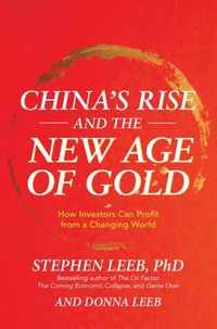 China's Rise and the New Age of Gold: How Investors Can Profit from a Changing World