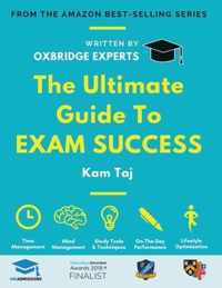 The Ultimate Guide to Exam Success: Expert Advice From a Cambridge Graduate and Performance Coach, Score Boosting Strategies, Beat the Exam System, UK