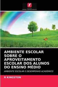 Ambiente Escolar Sobre O Aproveitamento Escolar DOS Alunos Do Ensino Medio