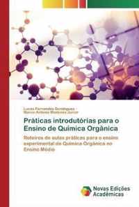 Praticas introdutorias para o Ensino de Quimica Organica