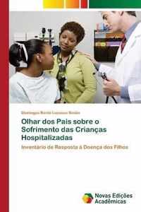 Olhar dos Pais sobre o Sofrimento das Criancas Hospitalizadas