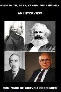 Adam Smith, Marx, Keynes and Friedman: An Interview
