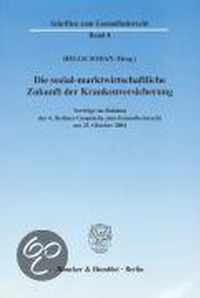 Die Sozial-Marktwirtschaftliche Zukunft Der Krankenversicherung