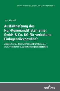 Ausfallhaftung des Nur-Kommanditisten einer GmbH & Co. KG fur verbotene Einlagenruckgewahr?; Zugleich eine Querschnittsbetrachtung der zivilrechtlichen Ausfallhaftungstatbestande