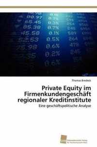 Private Equity im Firmenkundengeschaft regionaler Kreditinstitute