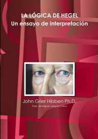 LA LOGICA DE HEGEL Un ensayo de interpretacion