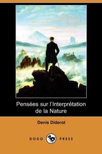 Pensees Sur L'Interpretation de La Nature (Dodo Press)